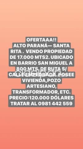 Ofertaaa ! Santa rita-alto parana. Vendo propieda de 17.000 mts2. A 800 mts. De ruta
